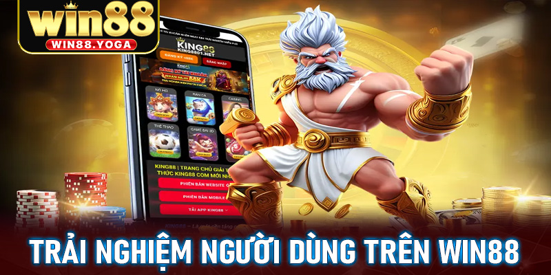 Trải nghiệm người dùng trên win88
