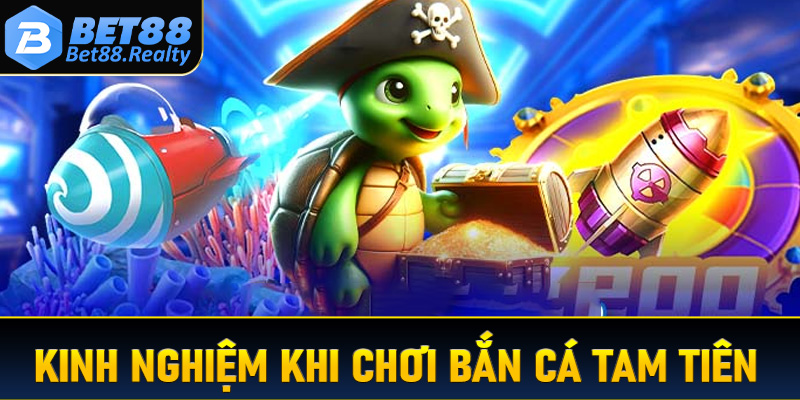 Kinh nghiệm chơi tam tiên bắn cá cực hay dành cho người chơi mới